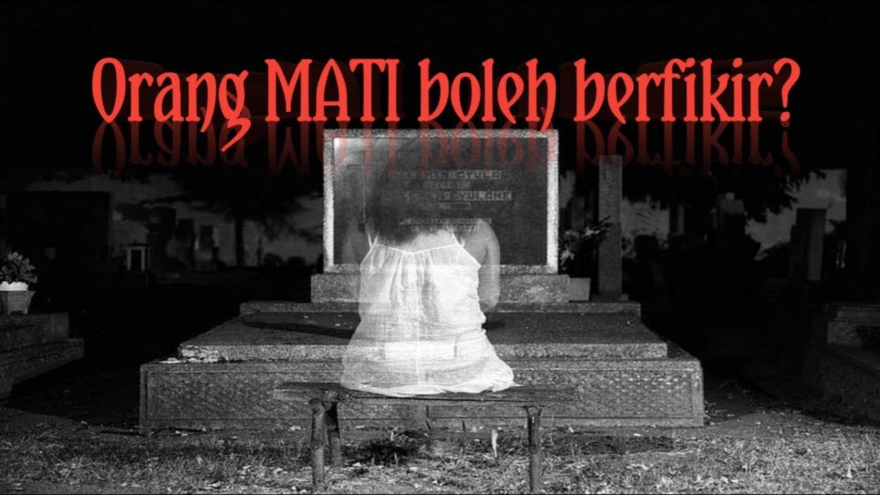 Orang MATI boleh BERFIKIR?