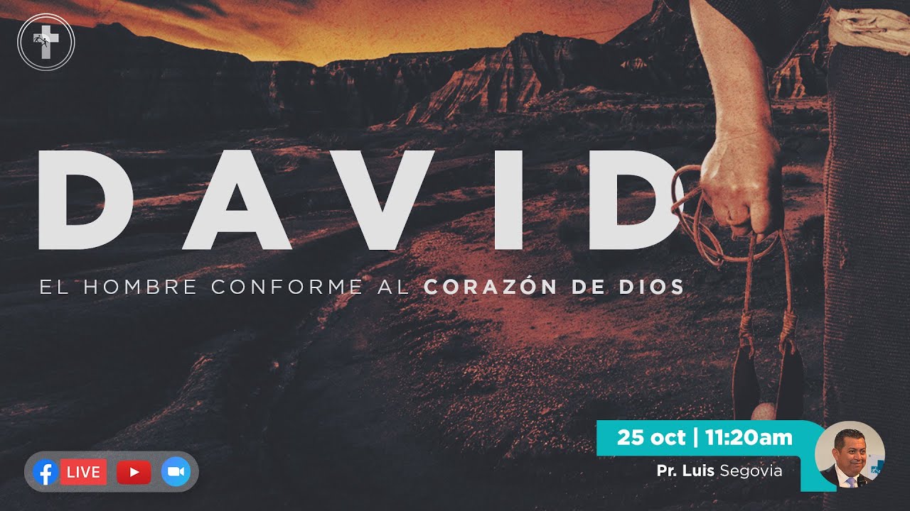 David el hombre conforme al corazón de Dios | Pr. Luis Segovia