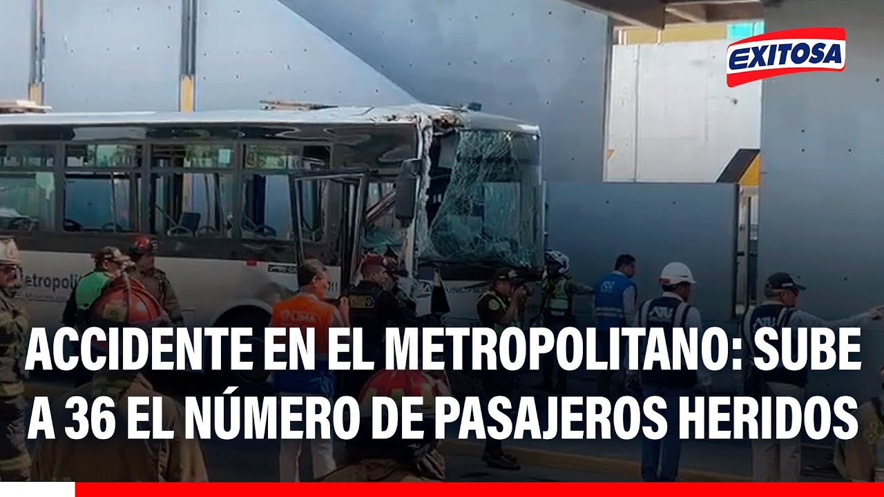 🔴🔵 Accidente en el Metropolitano: Sube a 36 el número de pasajeros heridos
