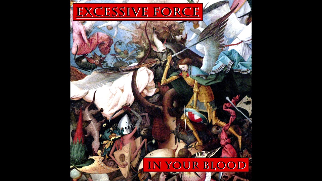 Excessive Force - In Your Blood (Full Album) - 1995