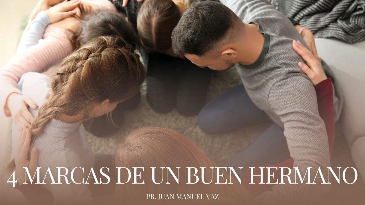 Cuatro marcas de un buen hermano - Juan Manuel Vaz
