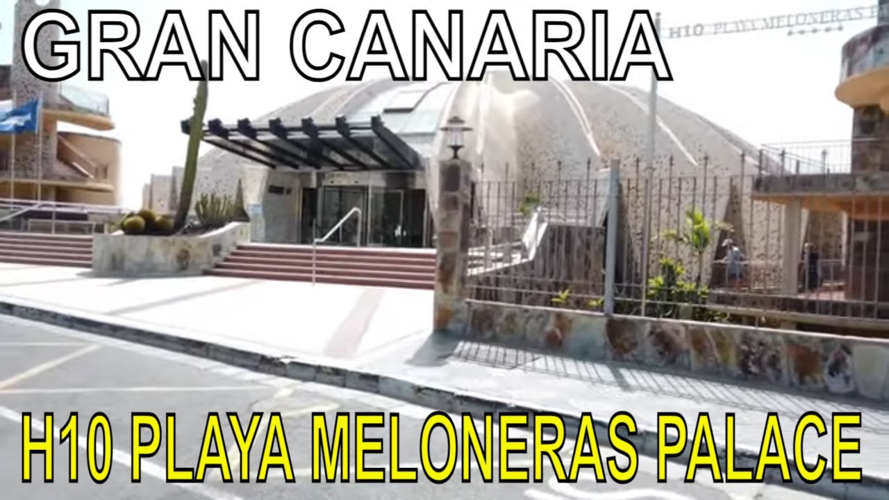 ✅ H10 Playa Meloneras Palace Hotel/Meloneras Beach! GRAN CANARIA-MELONERAS!!  October 2021