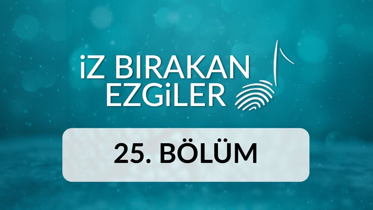 Grup Kıyam - İz Bırakan Ezgiler 25.Bölüm