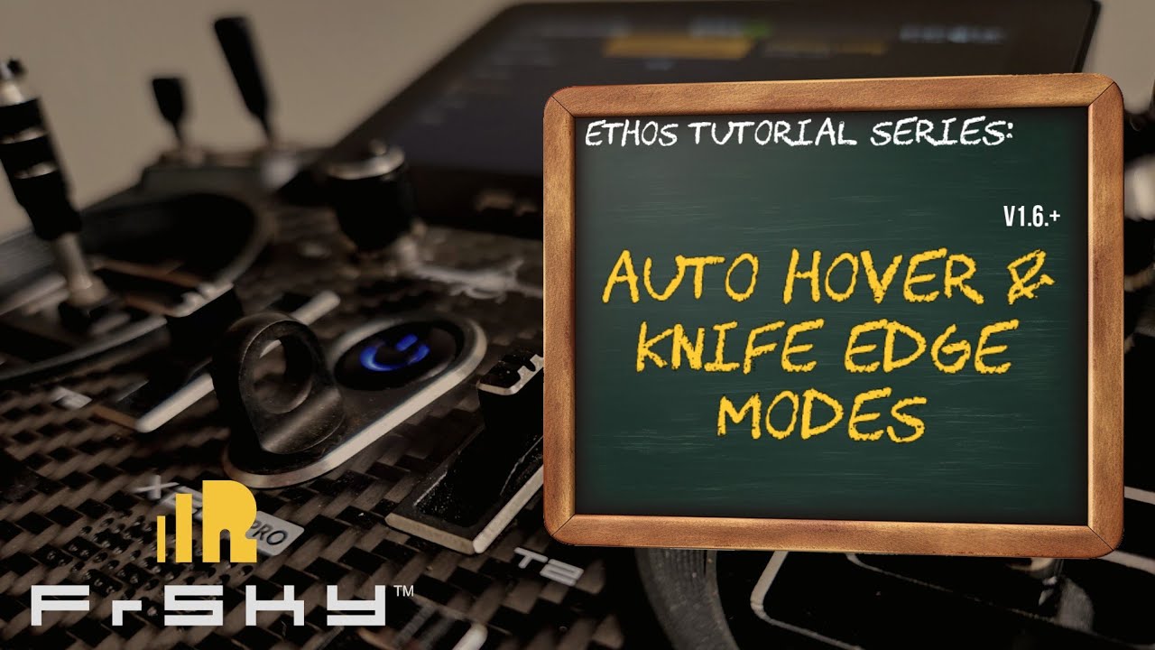 Auto Hover and Knife Edge for Stabilized Receivers - FrSky EthOS Instructional Series