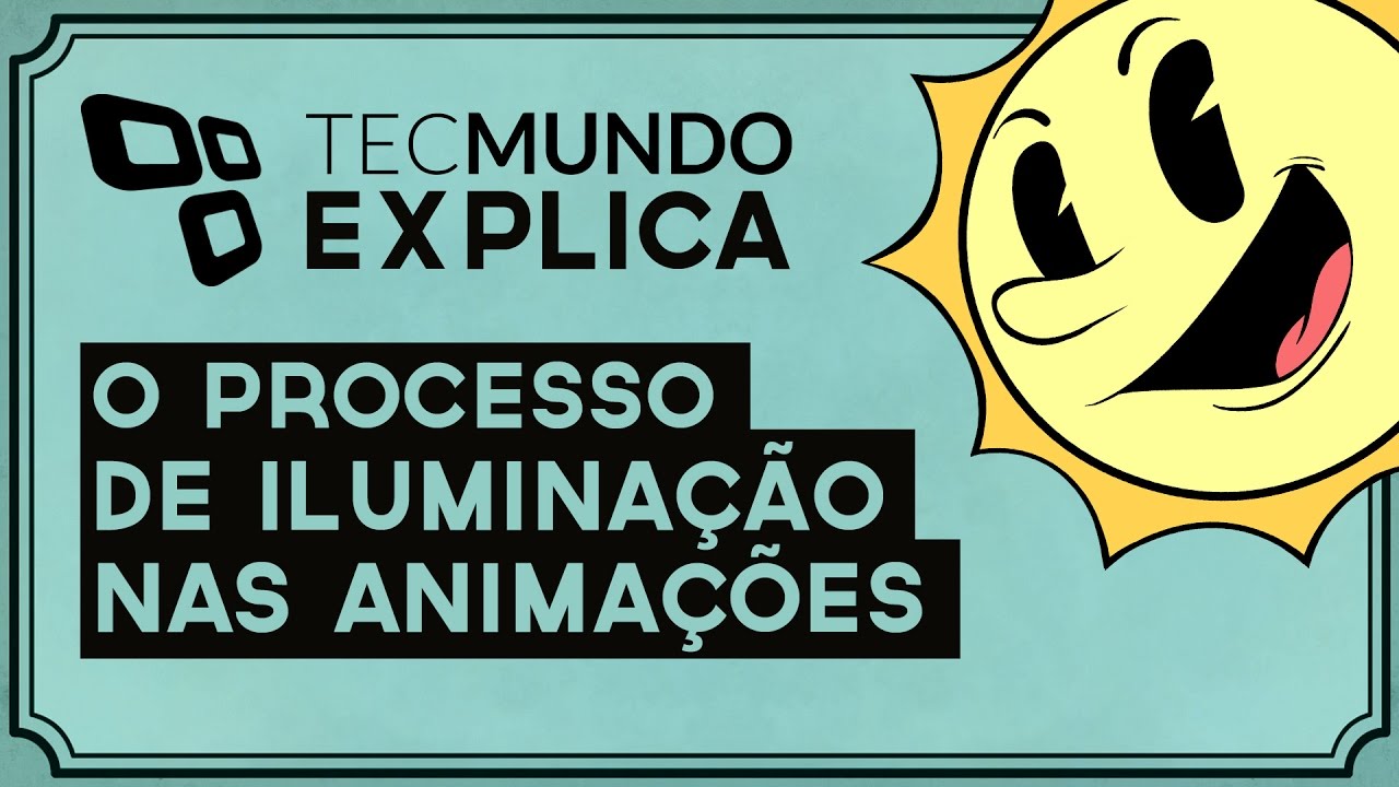 TecMundo Explica: O processo de ilumina&ccedil;&atilde;o nas anima&ccedil;&otilde;es