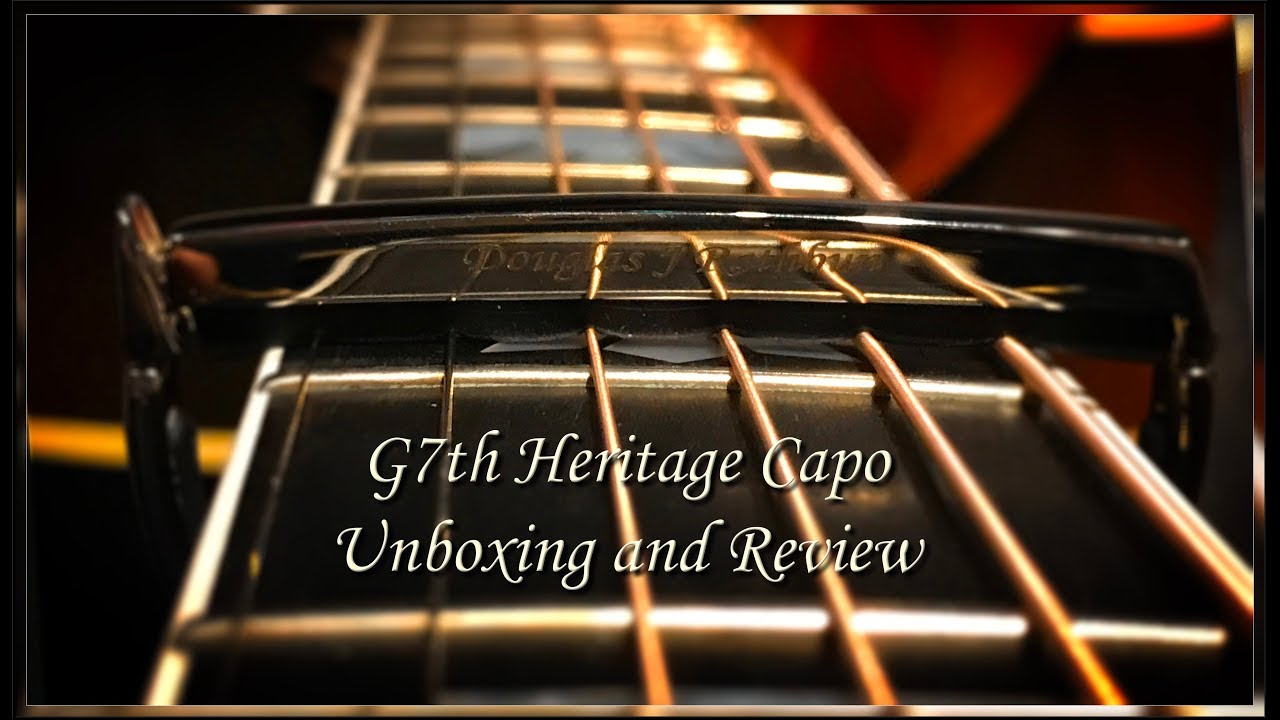 G7th Heritage Capo Unboxing and Review Part #1