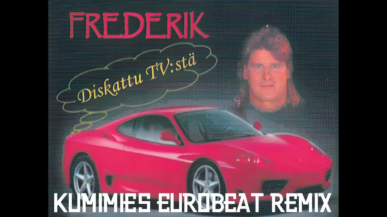 Frederik - Kumimies (Eurobeat Remix)