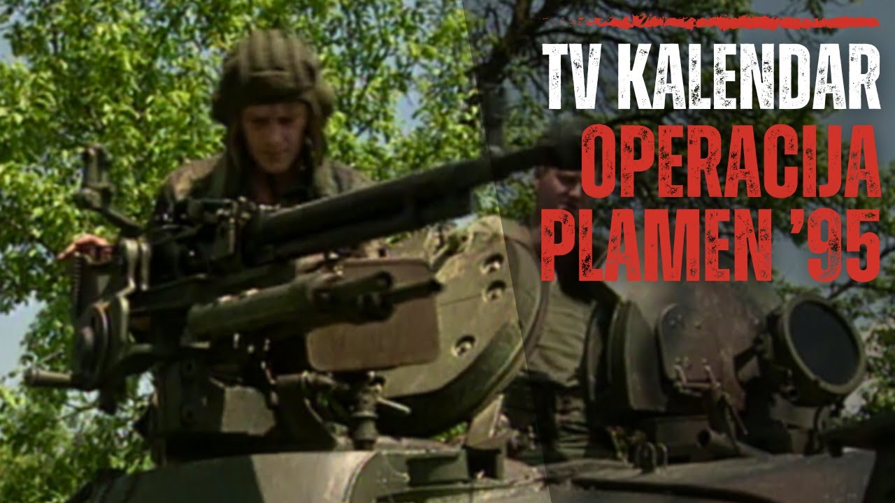 TV kalendar: Operacija Plamen '95
