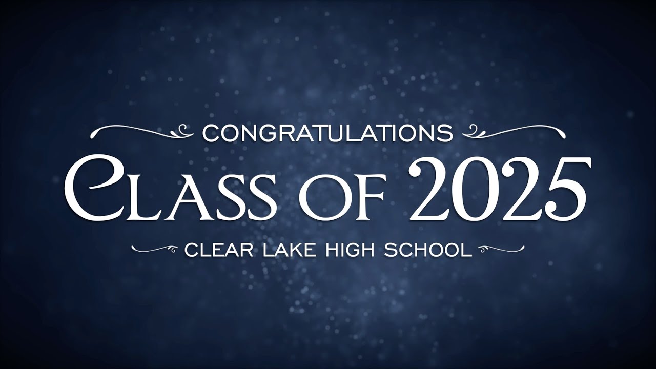 CCISD 2025 Graduations - Clear Lake High School