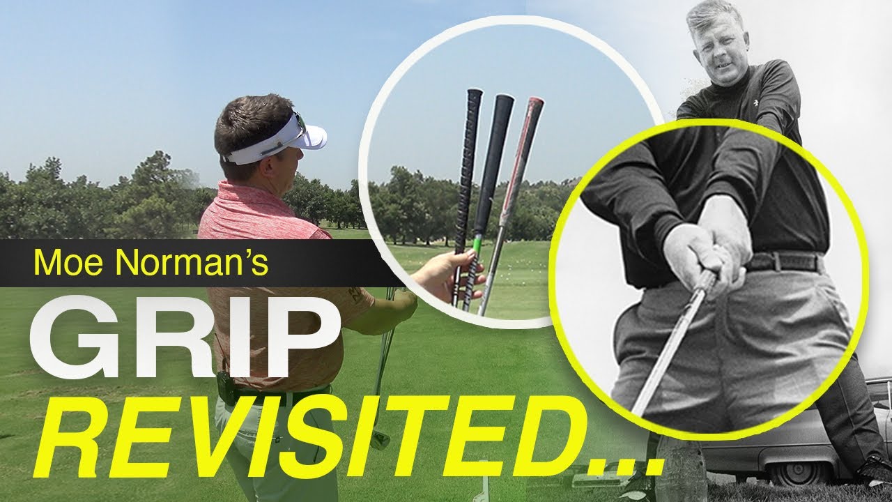 Moe Norman’s Single Plane Grip Revisited ￼