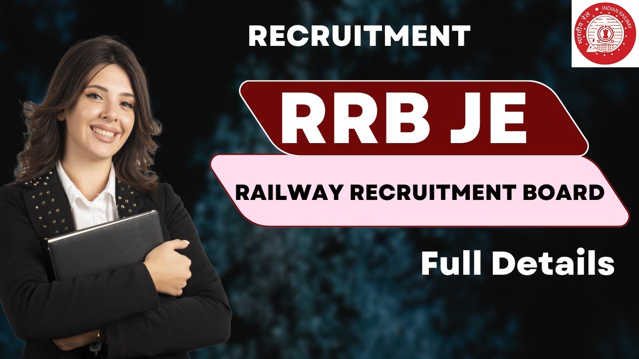 RRB JE Recruitment 2022: Notification, Vacancy, Application, Dates, Eligibility, Salary