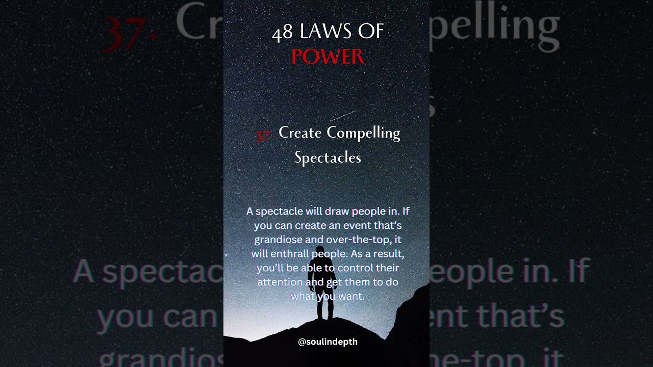 48 laws of power: law 37 | Create compelling spectacle.