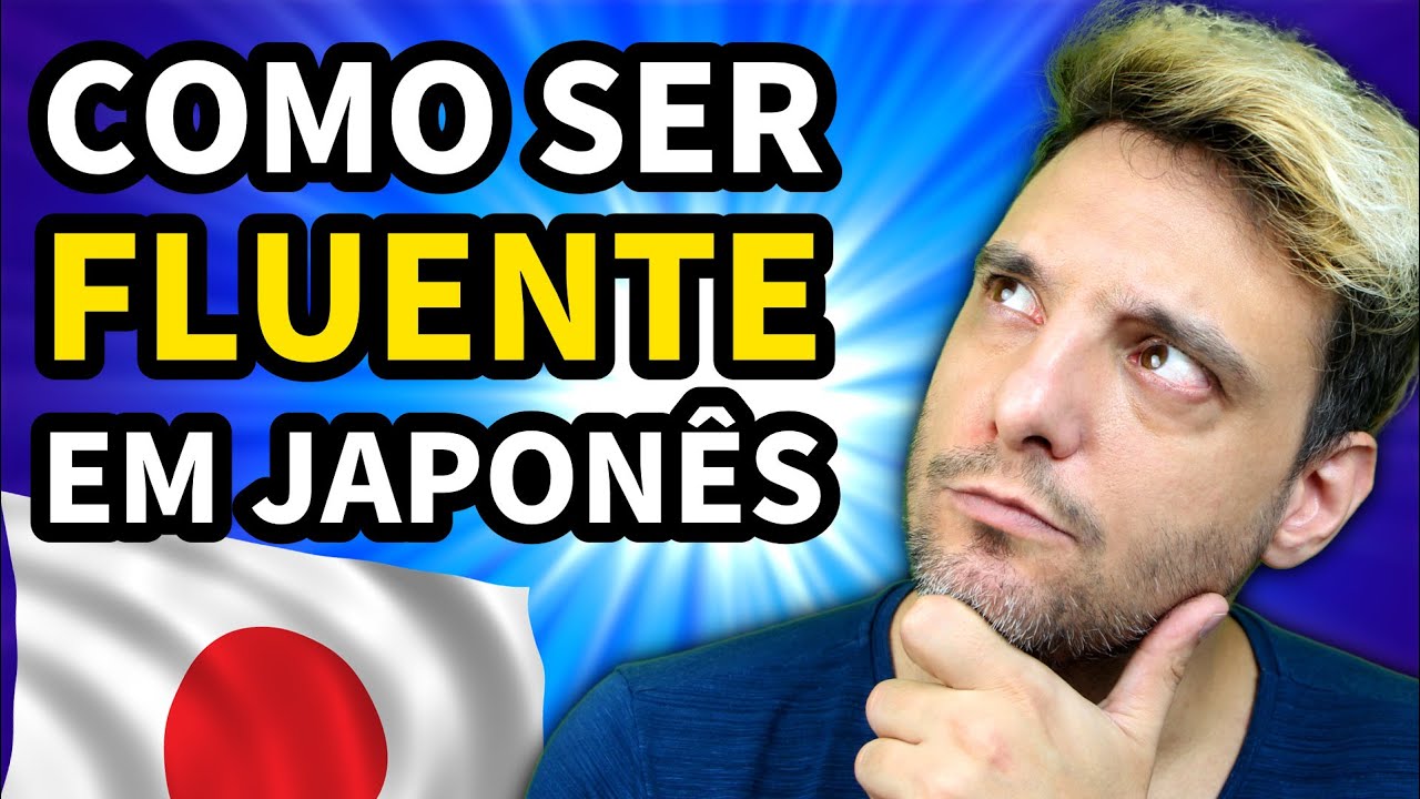 Como ser FLUENTE em Japonês? | NihonGO