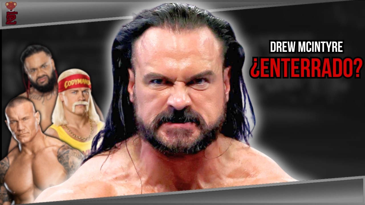 Mi OPINIÓN sobre el CONTROVERSIAL camino a WRESTLEMANIA 42: (¿ESTÁ ENTERRADO DREW MCINTYRE?)