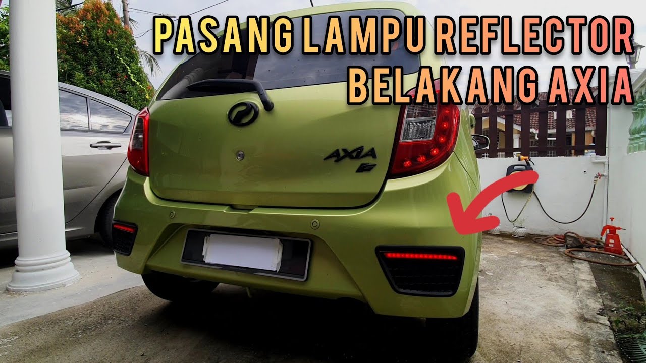 Cara Pasang Lampu Reflector Belakang | Perodua Axia