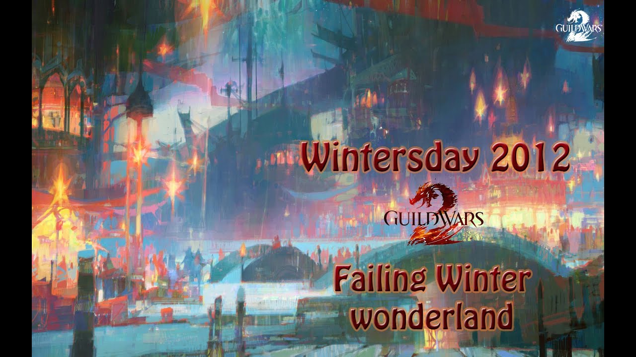 Guildwars 2 Wintersday 2012 Failing Winter Wonderland