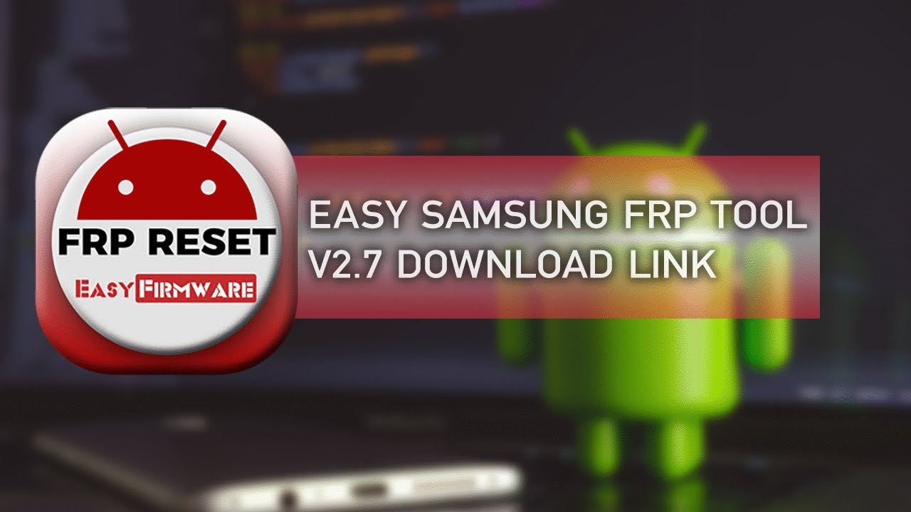 [Latest Version] Easy Samsung FRP Tool 2026 v2 Download and How to Use - v2.7