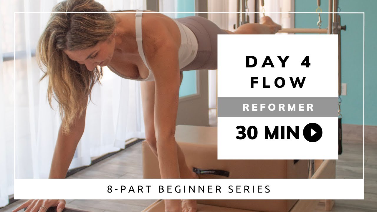 Day 4 to 8-Part Beginner Series | Flow Reformer Workout