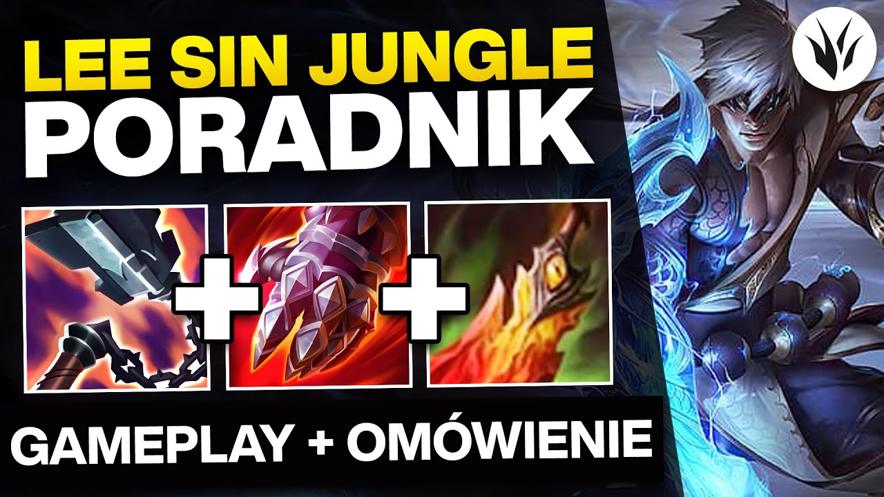 LEE SIN PORADNIK W SEZONIE 12 + Gameplay | LEE SIN GUIDE SEASON 12 - LEAGUE OF LEGENDS