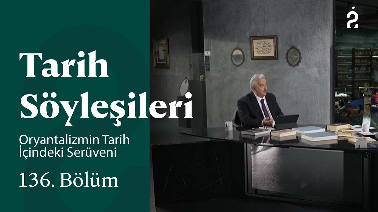 Oryantalizmin Tarihi Serüveni | Tarih Söyleşileri | 136. Bölüm @trt2