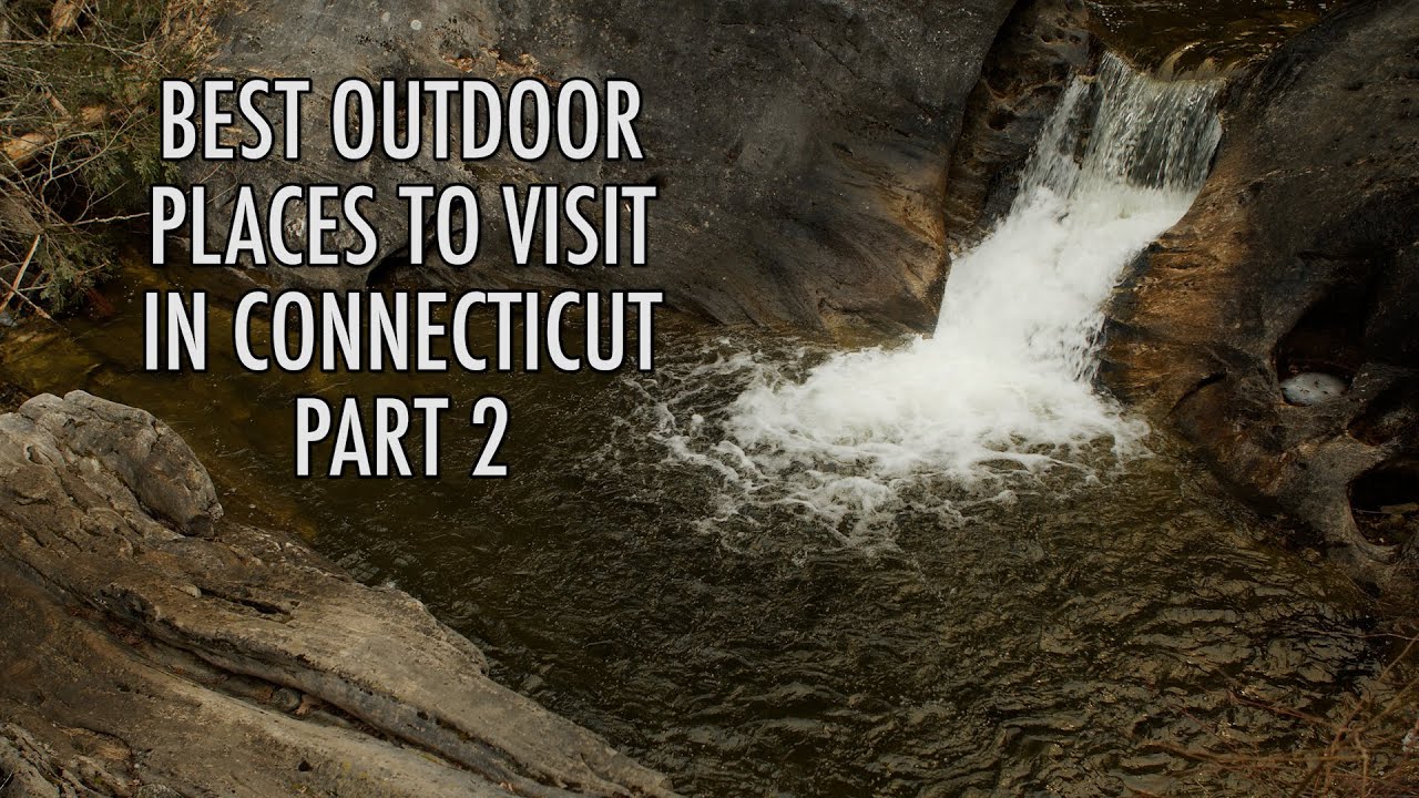 BEST OUTDOOR PLACES TO VISIT IN CONNECTICUT Part 2
