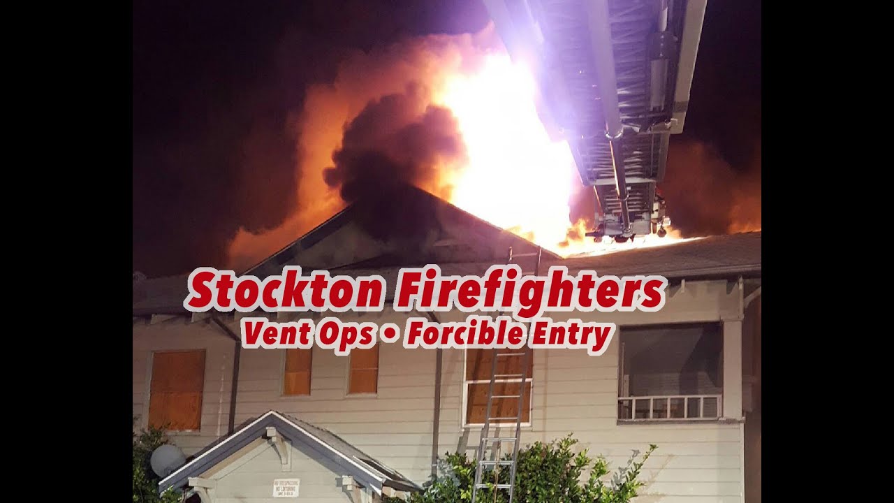 Structure Fire Stockton Firefighters • Roof Ops • Forcible Entry