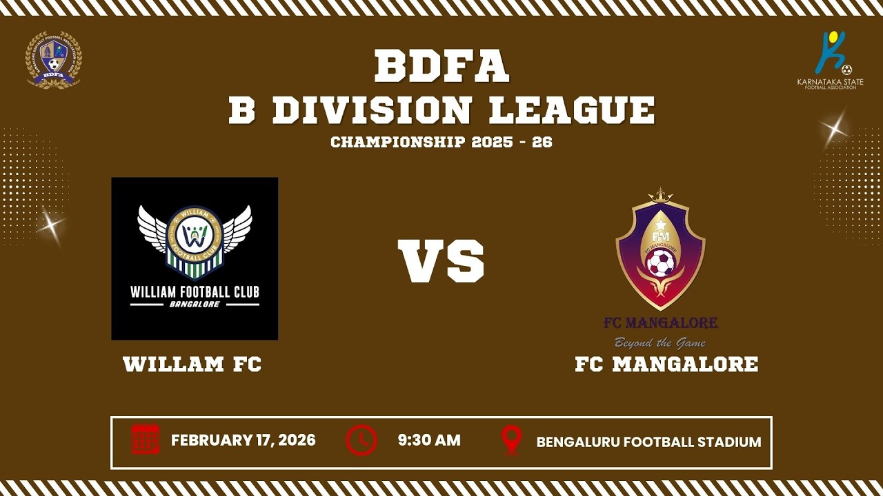 BDFA 'B' DIVISION LEAGUE CHAMPIONSHIP 2025 - 26 | WILLIAM FC VS FC MANGALORE FC  | 17.02.26