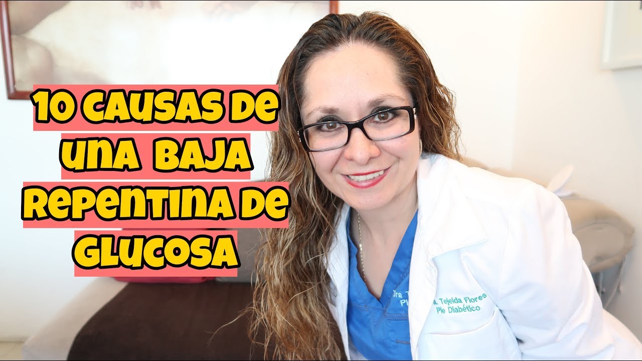 🟤⚫10 CAUSAS de una baja repentina de glucosa  ⁄▶Dra. Tejeida Melissa