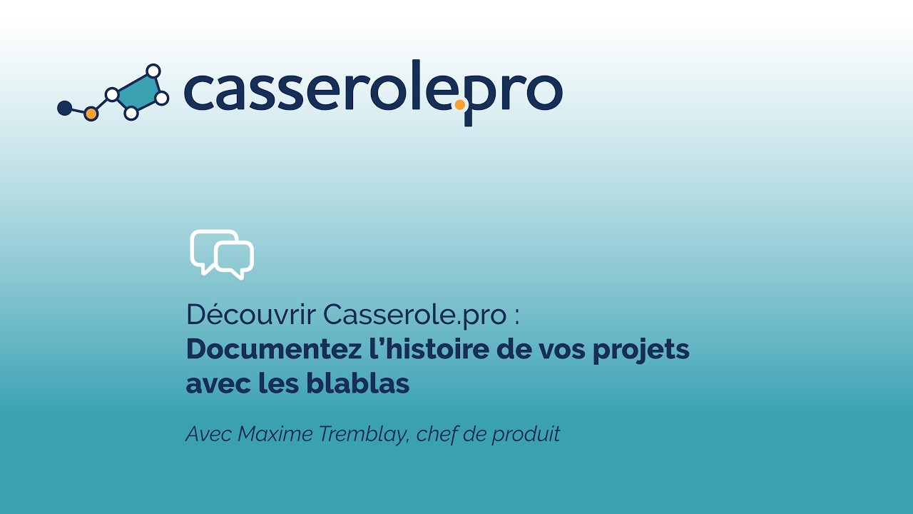 Documentez l'histoire de vos projets avec la fonction blabla dans Casserole.pro