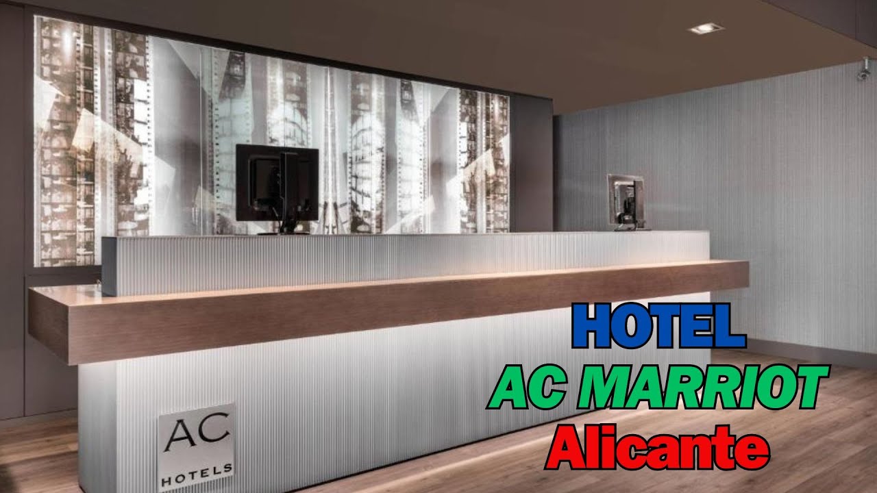 Hotel AC Marriot - Alicante