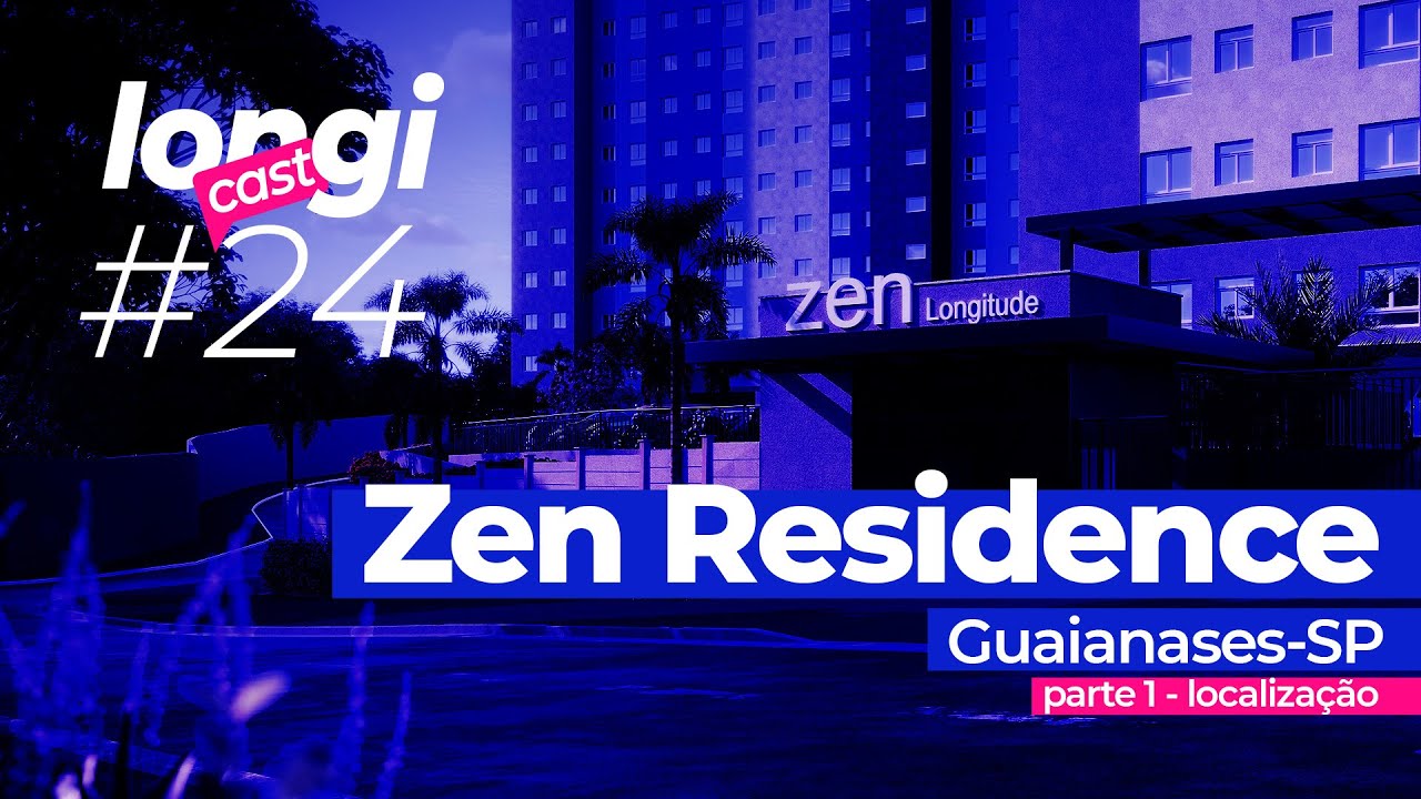 Zen Residence [localiza&ccedil;&atilde;o] LongiCast #24