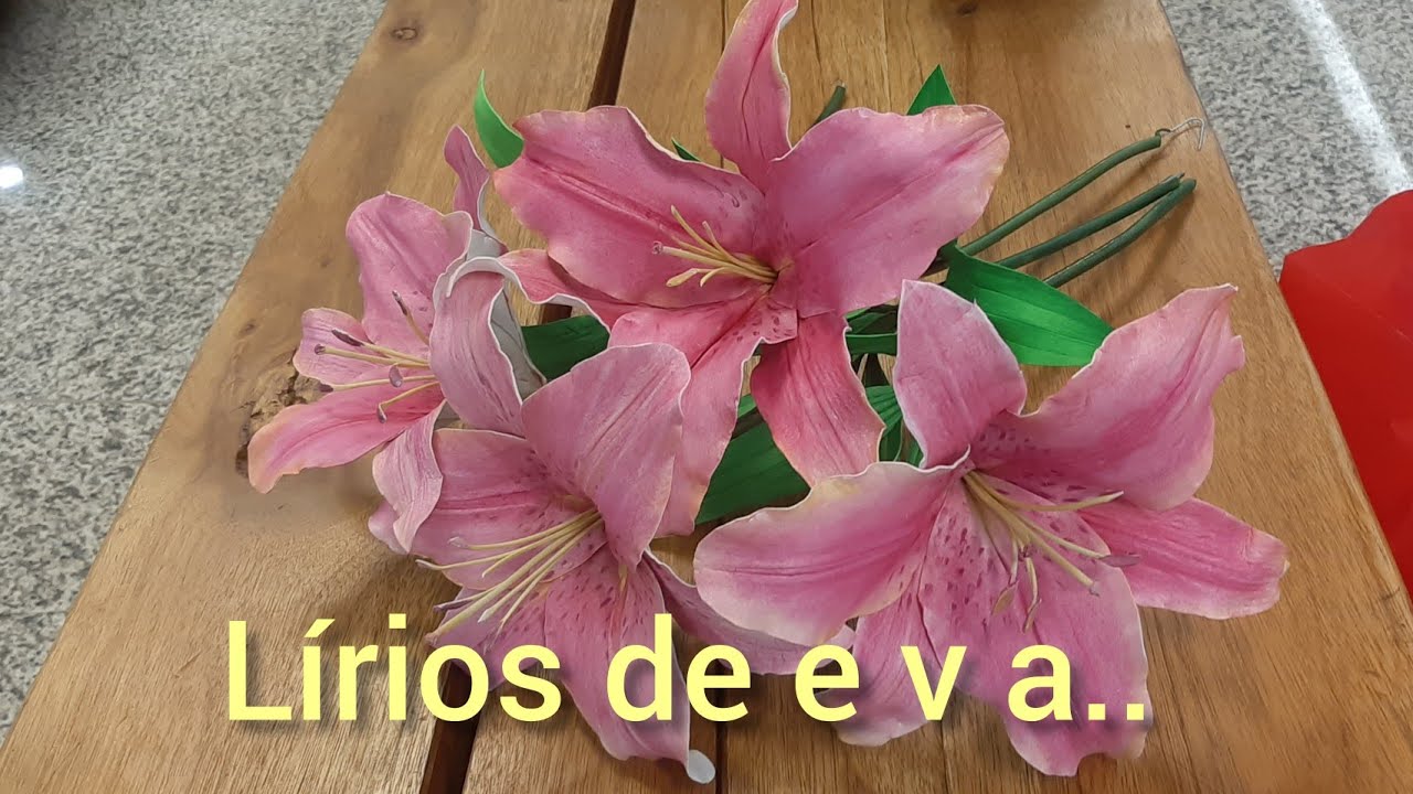 Como fazer lírios em e v a com realismo..