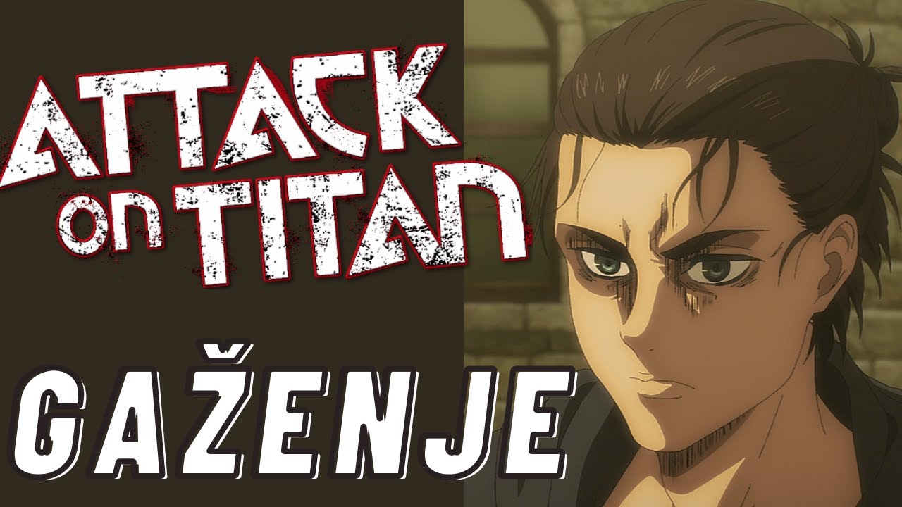 Gaženje - Attack On Titan (Ima Spojlera Anime&Manga)