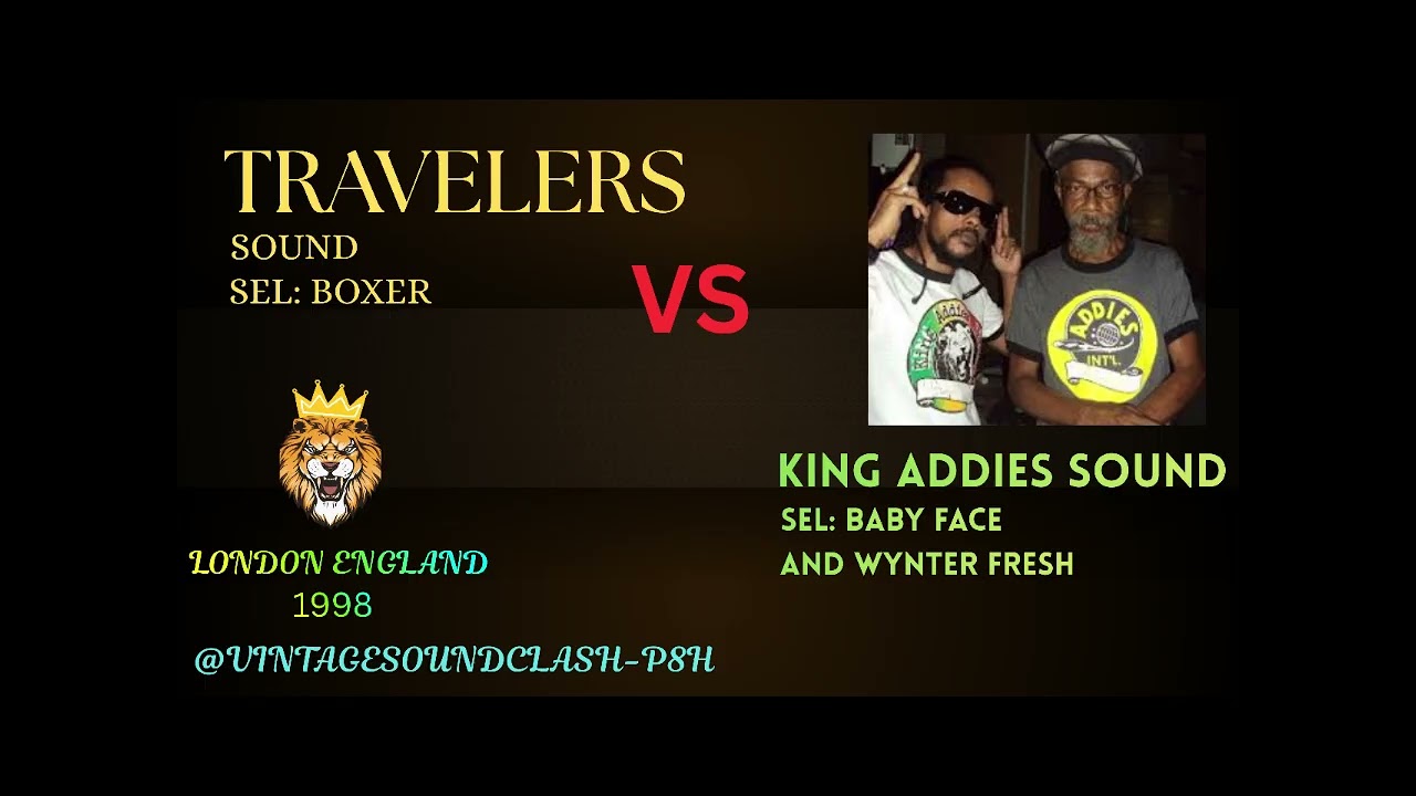 🔥 TRAVELERS VS  KING ADDIES (LONDON ENGLAND) 1998