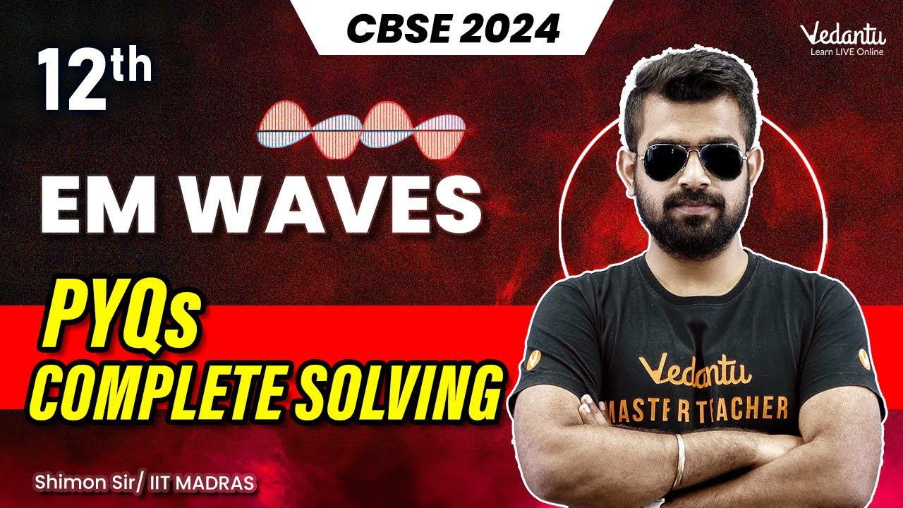 EM Waves PYQs Complete Solving | Class 12 | CBSE 2024🔥 Shimon Sir