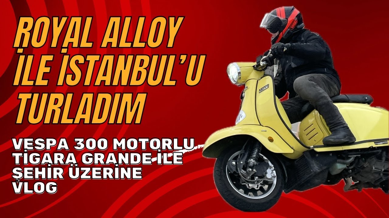 Royal Alloy ile İstanbul'u Turladım