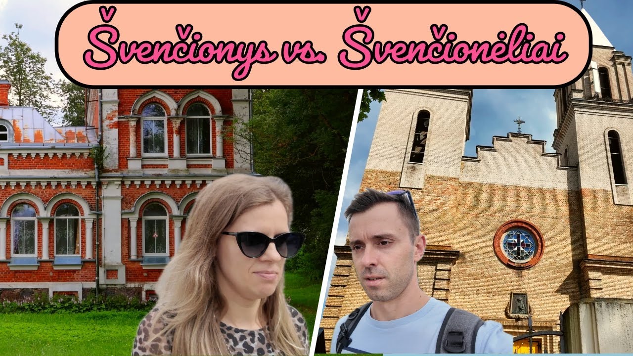 Lietuvos miesteliai: Švenčionys vs Švenčionėliai: Ką Pamatyti ir Kur Pavalgyti?