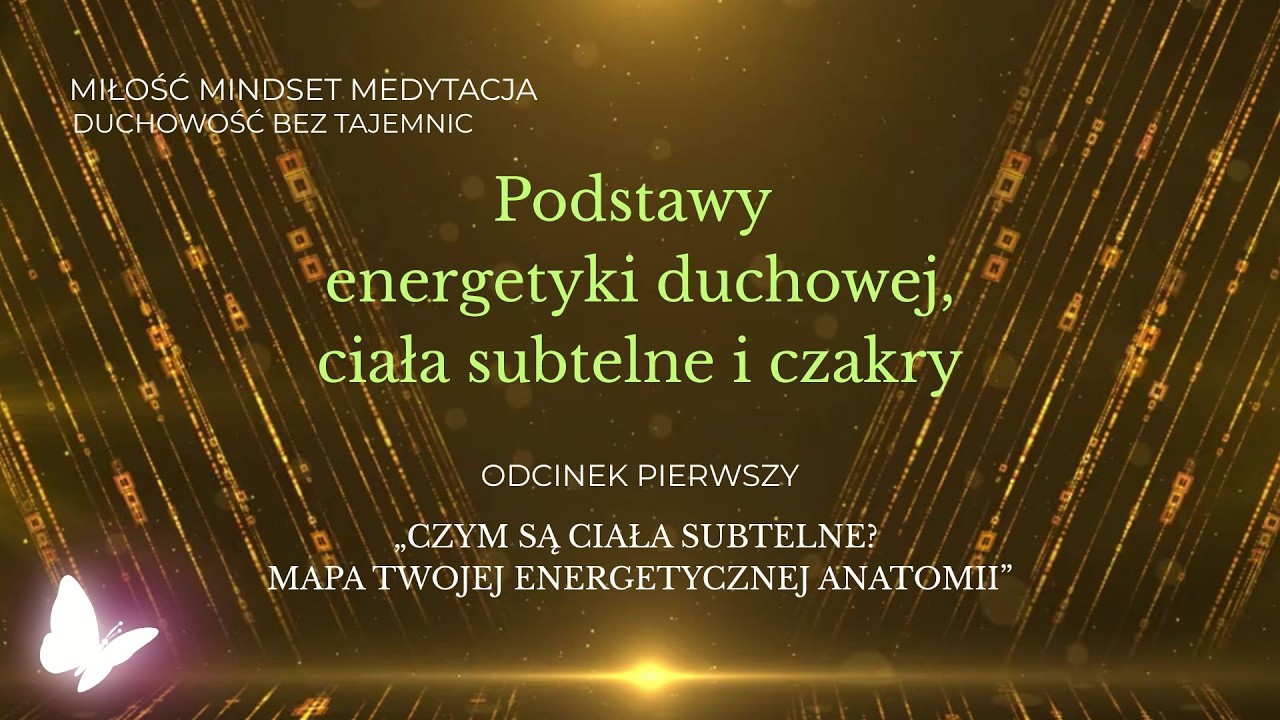 Podstawy energetyki duchowej,  Ciała subtelne i czakry