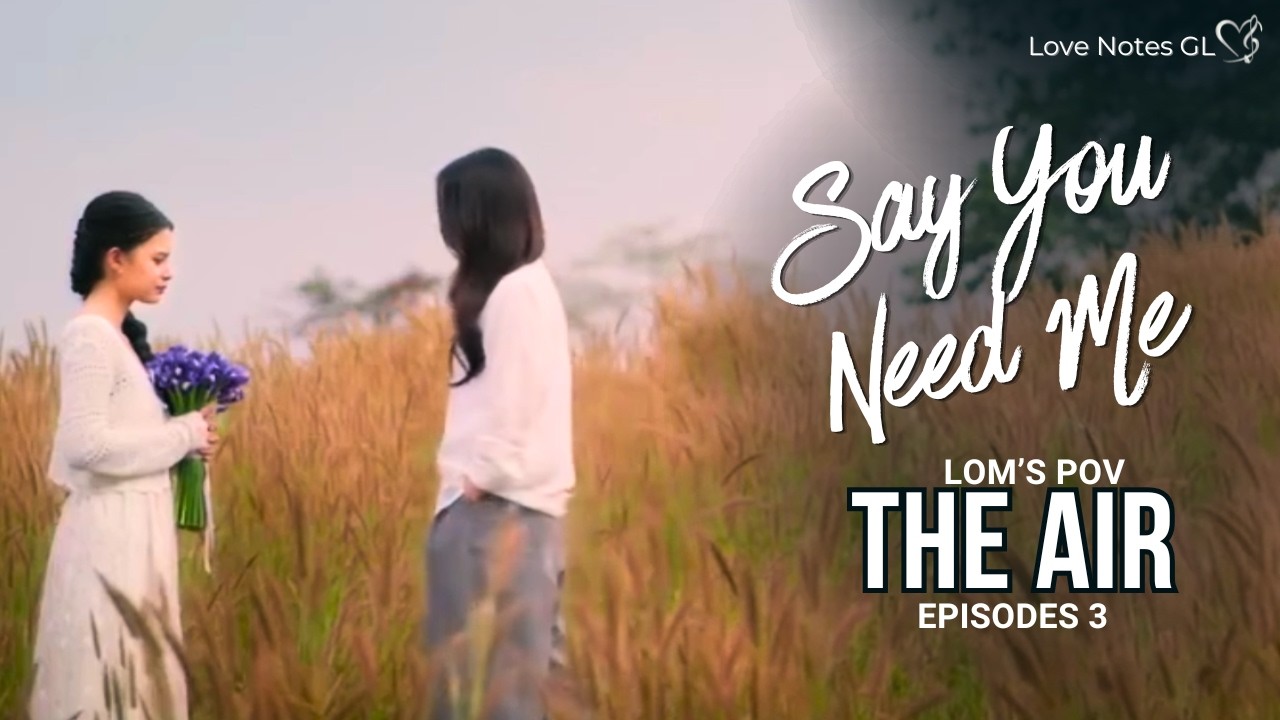 The Air  |  Episode 3 | Lom X Blew | Say You Need Me
