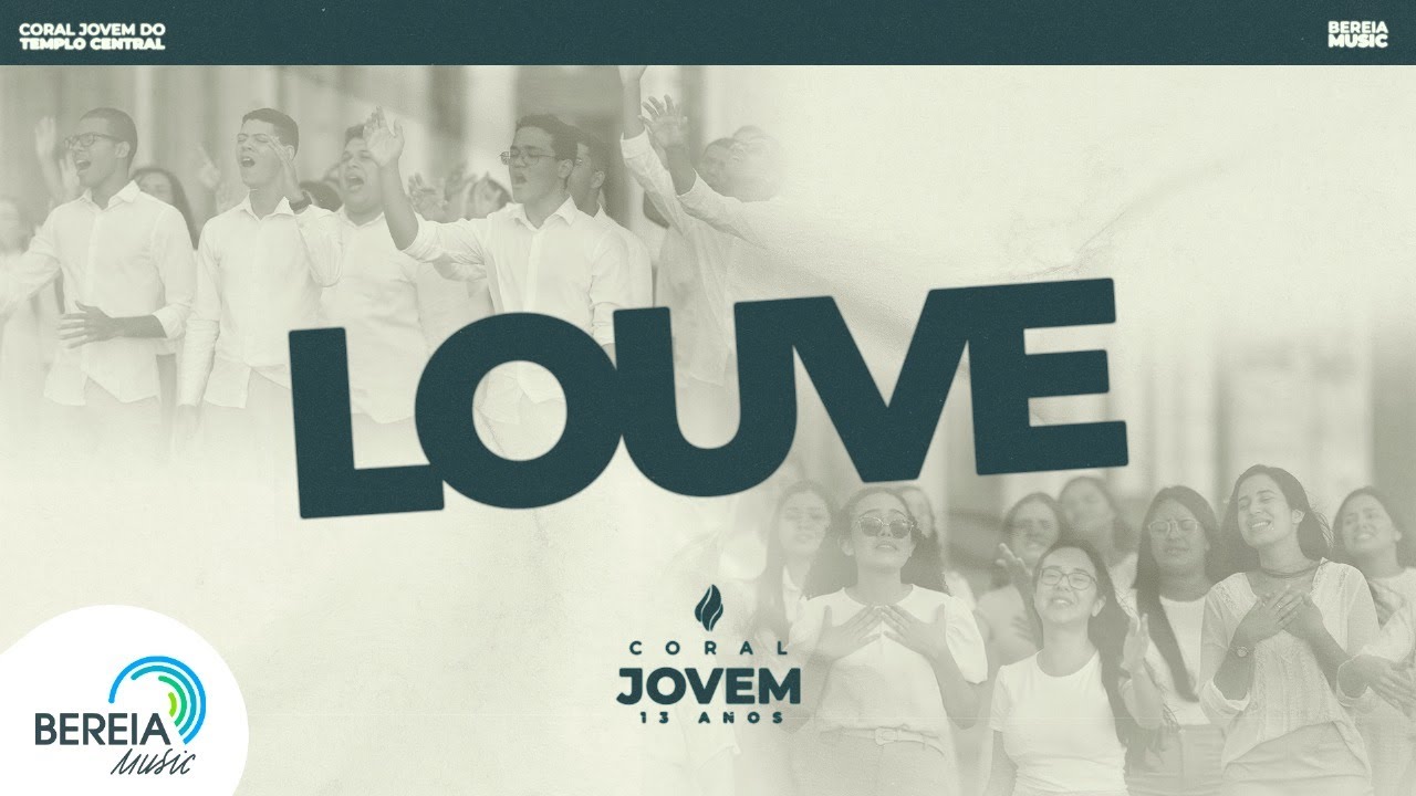 Coral Jovem do Templo Central | Louve (Praise) [Clipe Oficial]