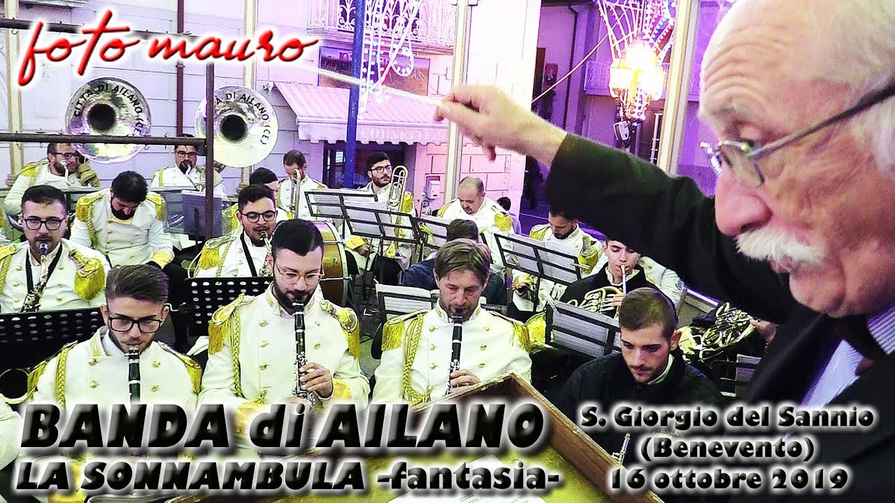 Banda di Ailano LA SONNAMBULA fantasia V. Bellini San Giorgio del Sannio (Benevento) 16 ottobre 2019
