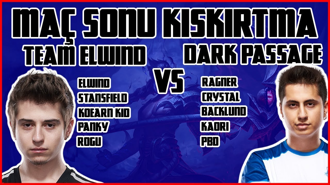 TEAM ELWIND VS DARK PASSAGE | MAÇ SONU KIŞKIRTMA