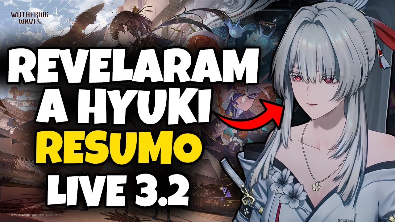 REVELARAM A HYUKI FINALMENTE, ELA É LINDA DEMAIS! TUDO SOBRE A LIVE DA 3.2 | WUTHERING WAVES