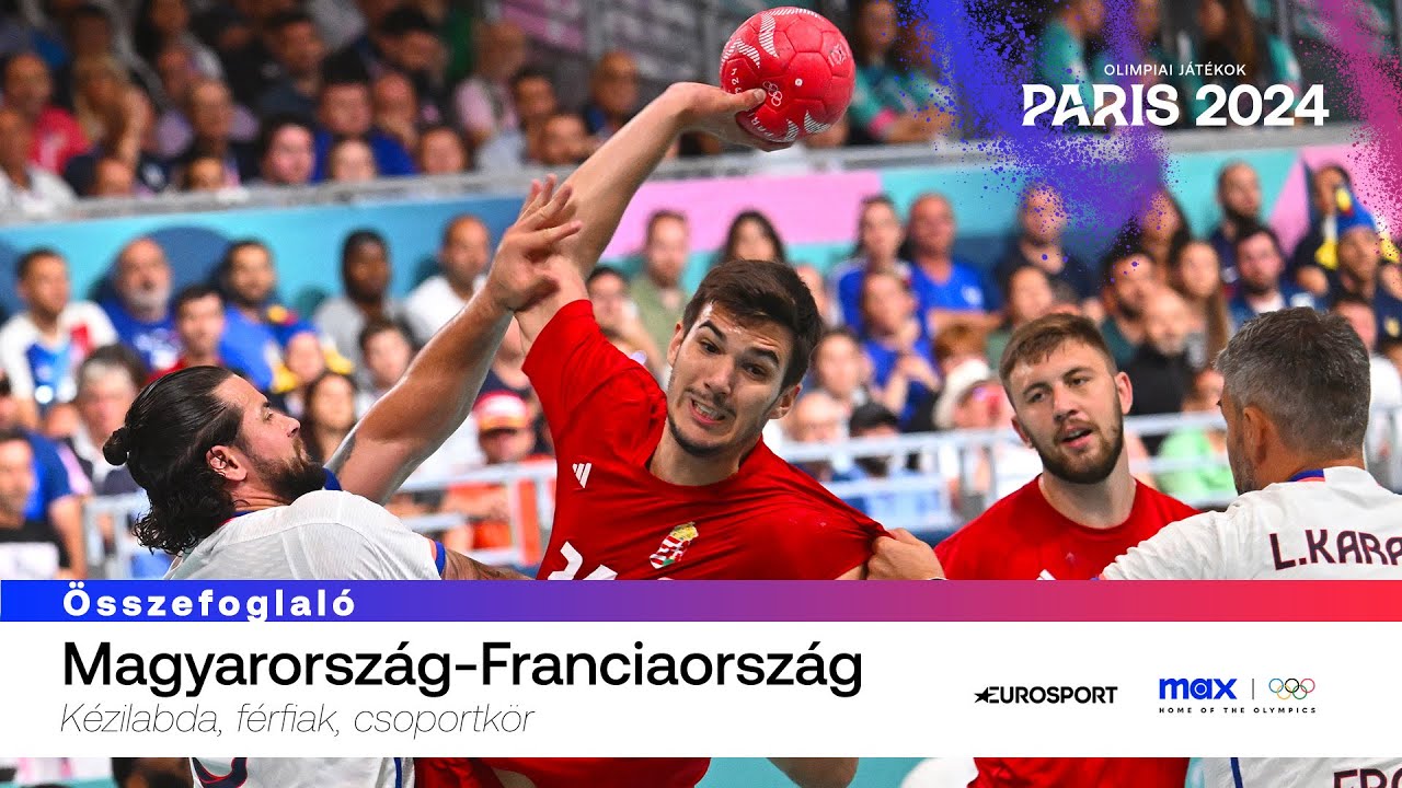 Olimpia 2024 | Magyarország - Franciaország férfi kézilabda-mérkőzés | Összefoglaló