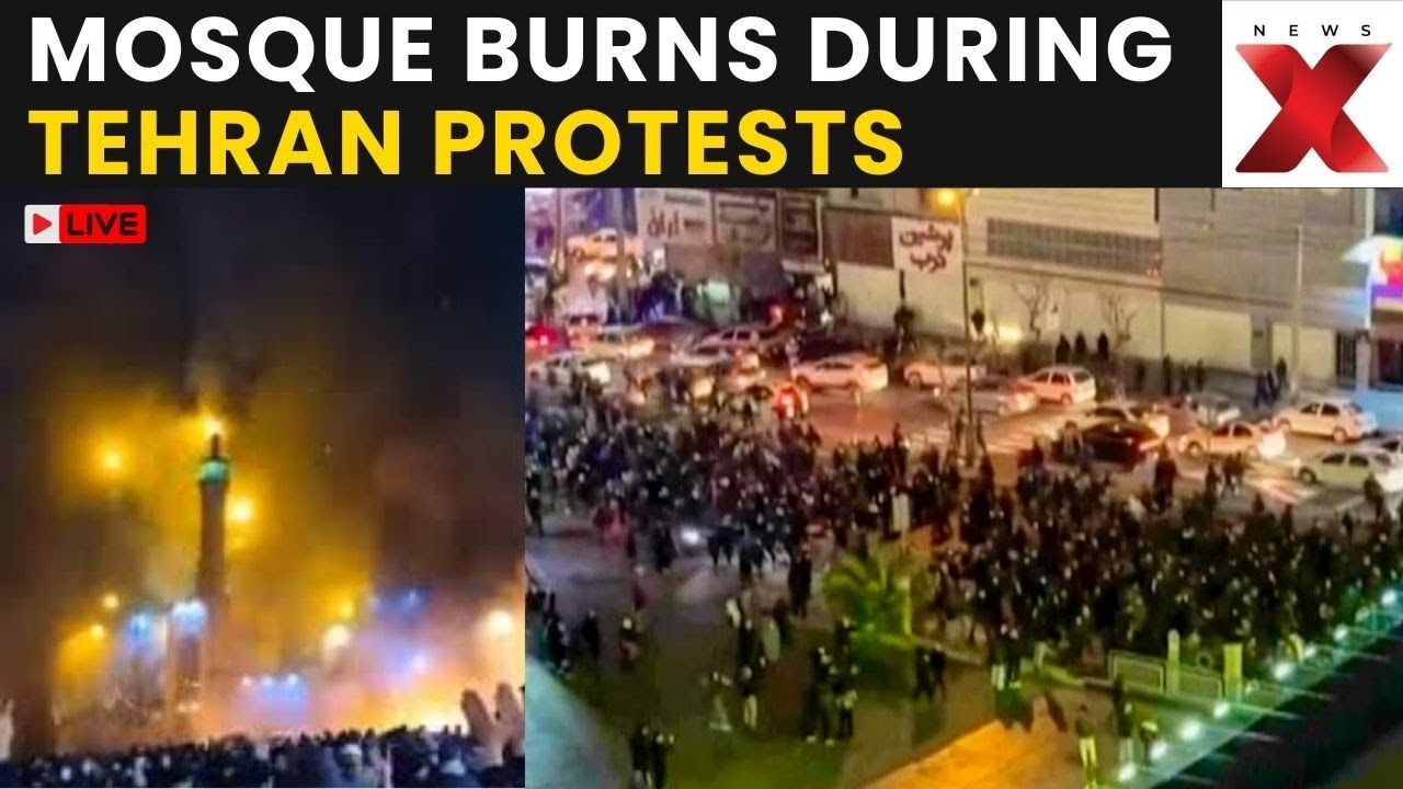 Iran Protests LIVE: Mosque Catches Fire Amid Protests On Tehran Streets | NewsX