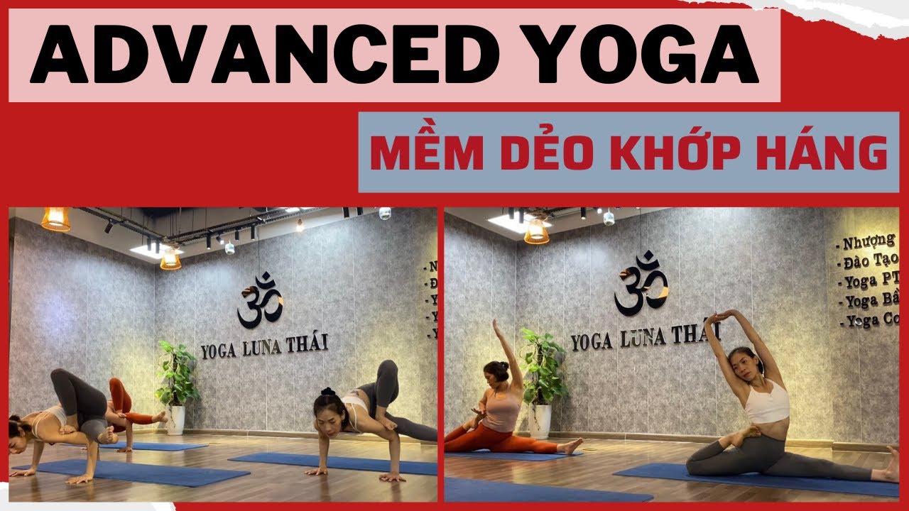 Yoga Nâng Cao - Chuyên đề Mở Háng - Kéo giãn Lườn [Yoga Luna Thái] - Advanced Yoga Open Hip