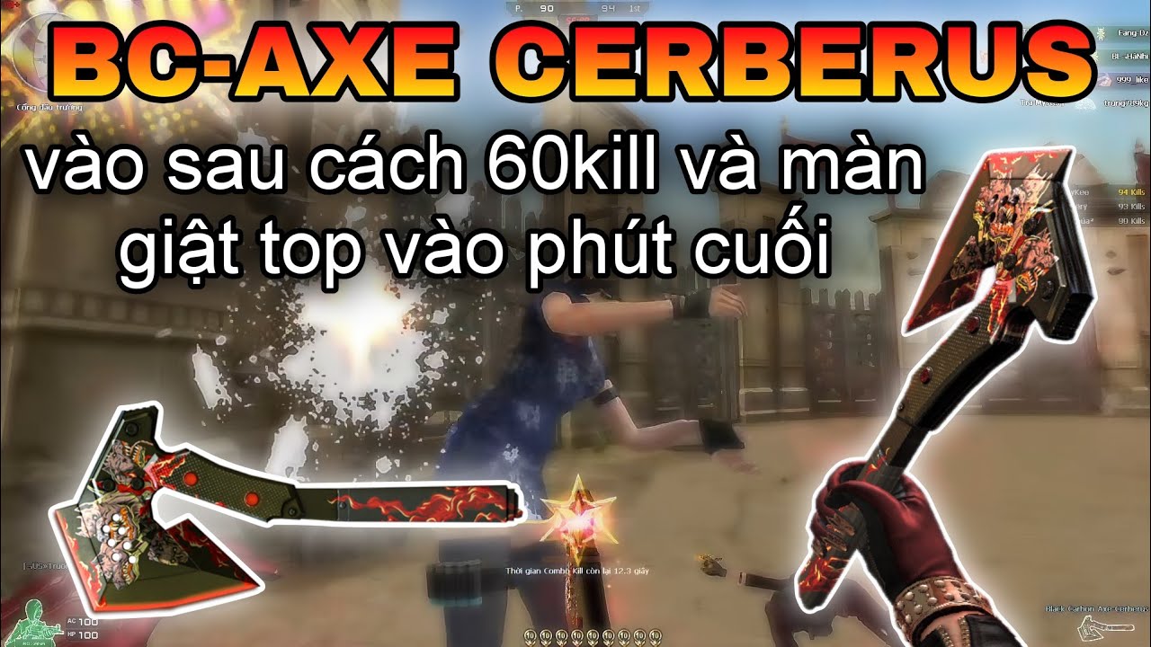 BC-AXE CERBERUS | Vào Sau Cách 60 Kill Và Màn Giật Top Vào Phút Cuối | Đột Kích CFVN