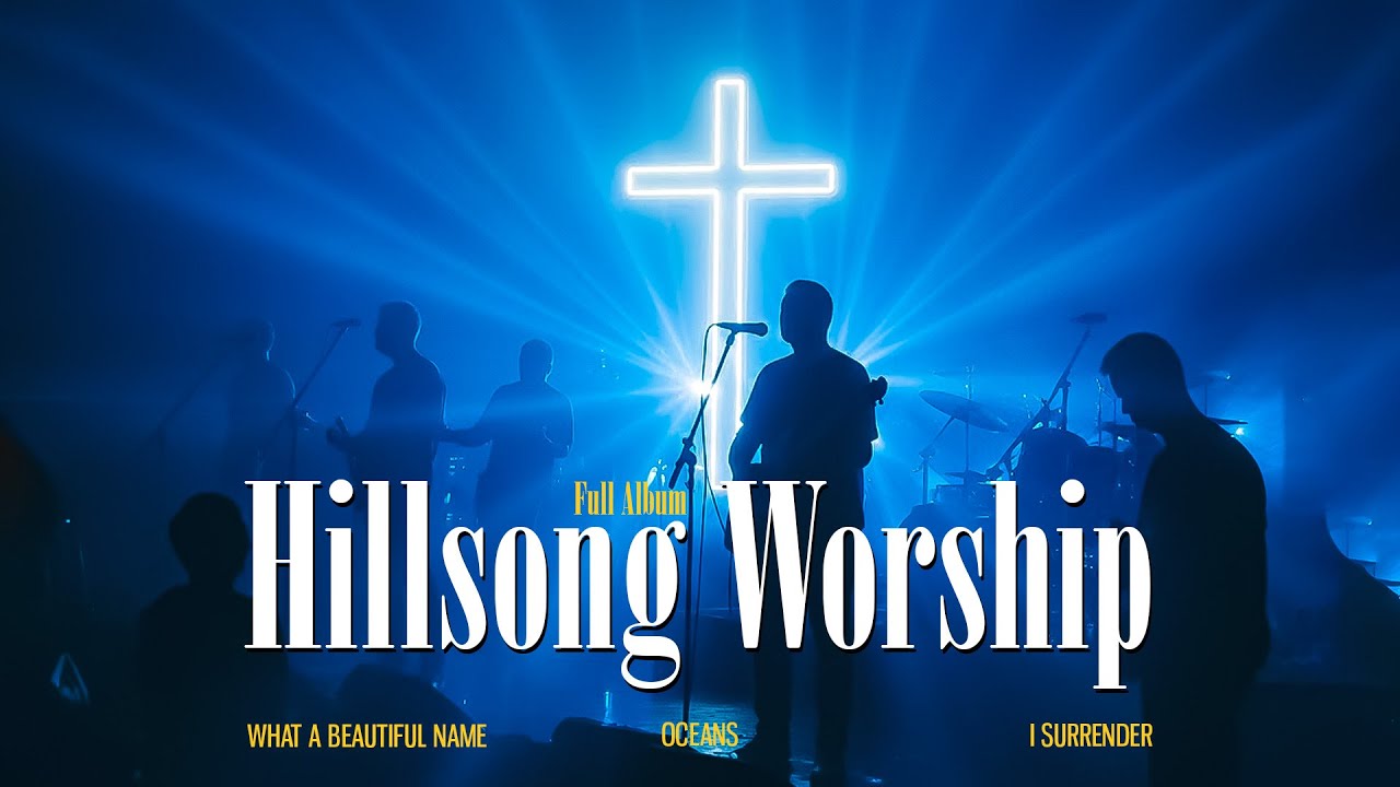 Hillsong Worship Full Album, Top Christian Songs 2026 Collection, Best Praise And Worship Songs 2026