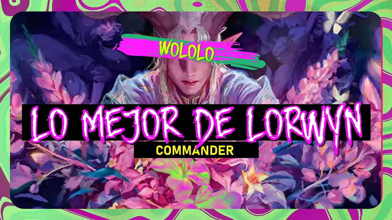 LO MEJOR DE LORWYN ECLIPSADO PARA COMMANDER