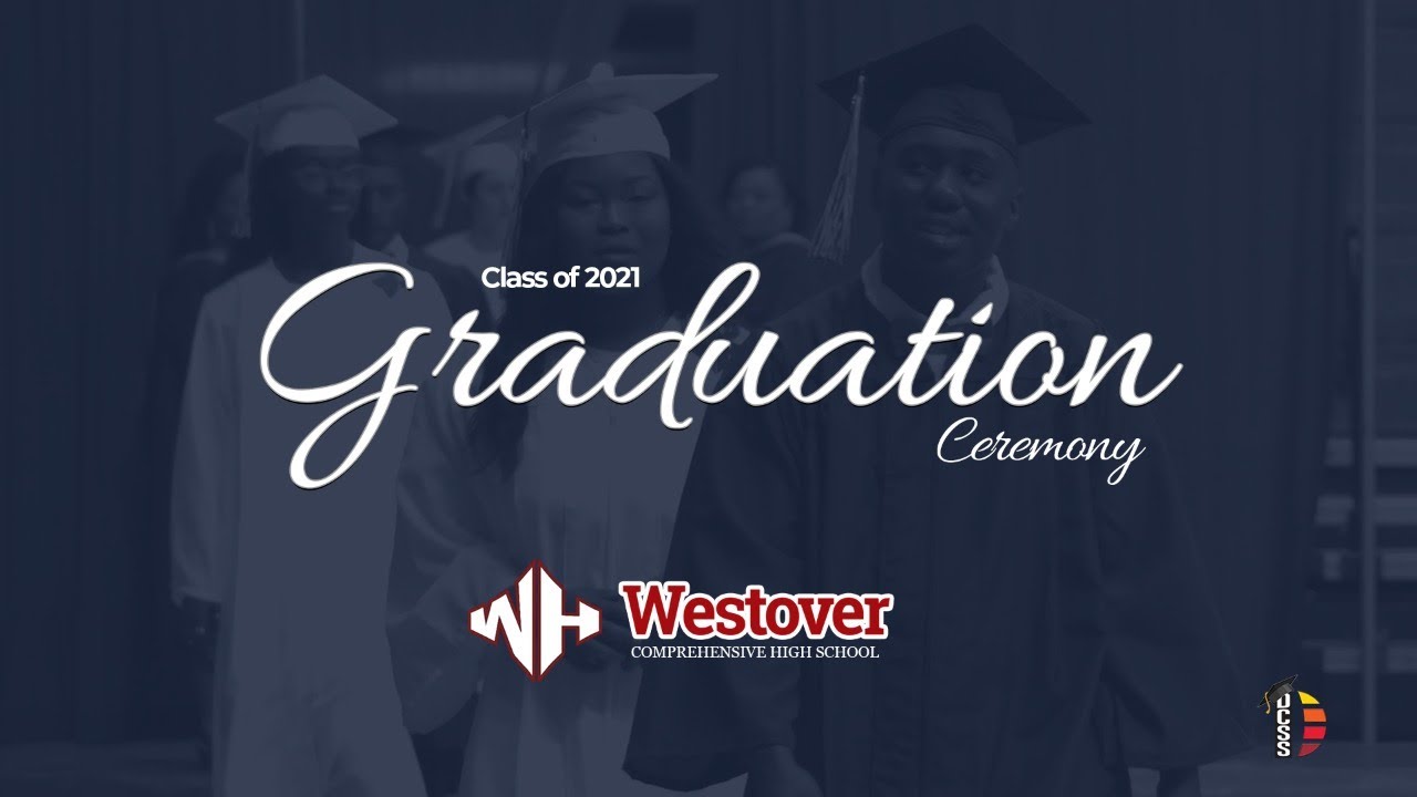 Westover Comprehensive High School Class of 2021 Graduation Ceremony